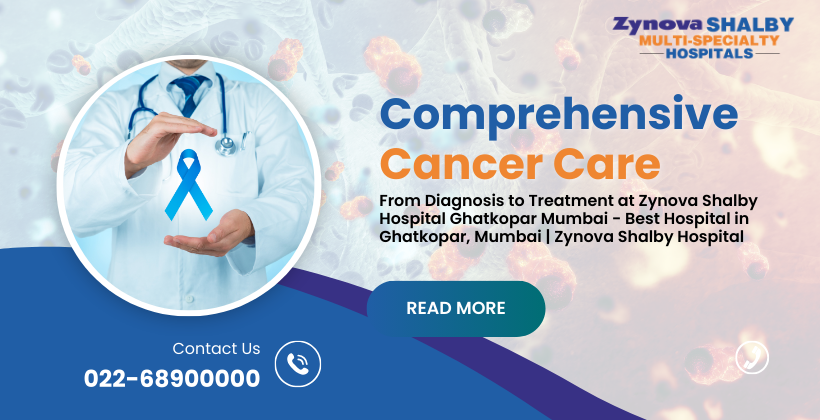 Comprehensive Cancer Care: From Diagnosis to Treatment at Zynova Shalby Hospital